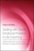 Dryden |  Dealing with Clients' Emotional Problems in Life Coaching | Buch |  Sack Fachmedien