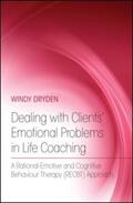 Dryden |  Dealing with Clients' Emotional Problems in Life Coaching | Buch |  Sack Fachmedien