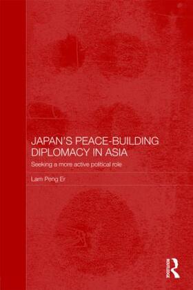 Lam | Japan's Peace-Building Diplomacy in Asia | Buch | 978-0-415-58690-0 | sack.de