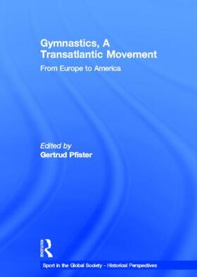 Pfister | Gymnastics, a Transatlantic Movement | Buch | 978-0-415-58703-7 | sack.de