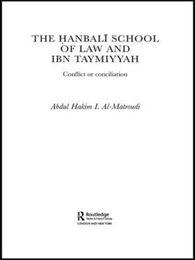 Al-Matroudi | The Hanbali School of Law and Ibn Taymiyyah | Buch | 978-0-415-58707-5 | sack.de
