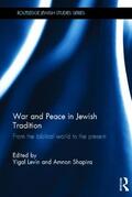 Levin / Shapira |  War and Peace in Jewish Tradition | Buch |  Sack Fachmedien