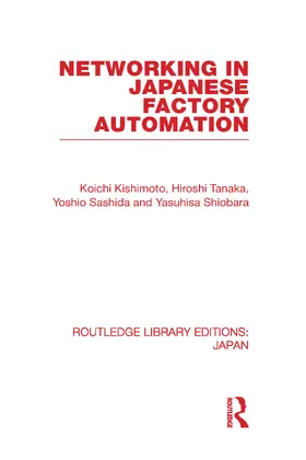 Kishimoto | Networking in Japanese Factory Automation | Buch | 978-0-415-58718-1 | sack.de