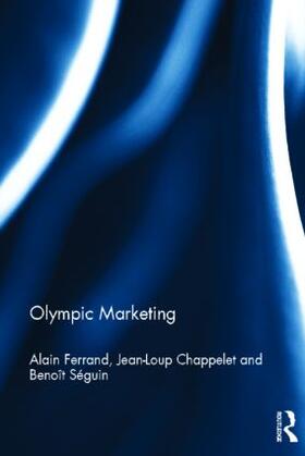 Ferrand / Chappelet / Seguin | Olympic Marketing | Buch | 978-0-415-58786-0 | sack.de
