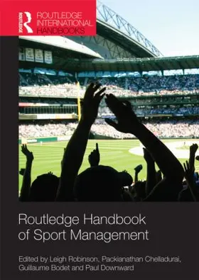 Robinson / Chelladurai / Bodet |  Routledge Handbook of Sport Management | Buch |  Sack Fachmedien