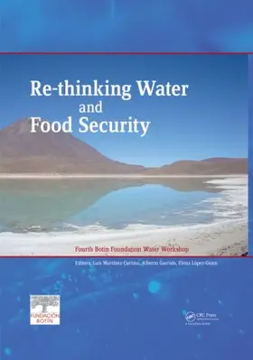 Martinez-Cortina / Garrido / Lopez-Gunn | Re-Thinking Water and Food Security | Buch | 978-0-415-58790-7 | www.sack.de