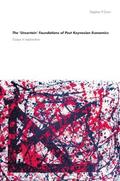 Dunn |  The 'Uncertain' Foundations of Post Keynesian Economics | Buch |  Sack Fachmedien