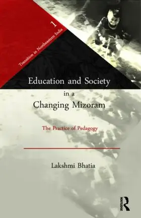 Bhatia |  Education and Society in a Changing Mizoram | Buch |  Sack Fachmedien