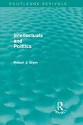 Brym |  Intellectuals and Politics (Routledge Revivals) | Buch |  Sack Fachmedien