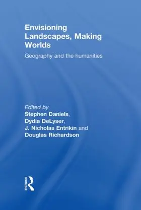 Daniels / DeLyser / Entrikin |  Envisioning Landscapes, Making Worlds | Buch |  Sack Fachmedien