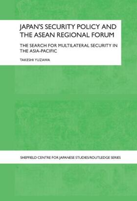 Yuzawa |  Japan's Security Policy and the ASEAN Regional Forum | Buch |  Sack Fachmedien