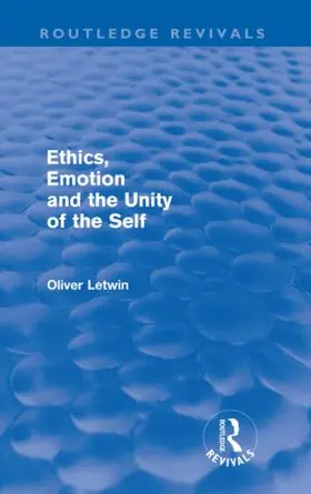 Letwin | Ethics, Emotion and the Unity of the Self (Routledge Revivals) | Buch | 978-0-415-59007-5 | sack.de