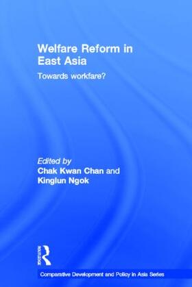 Kwan Chan / Ngok | Welfare Reform in East Asia | Buch | 978-0-415-59026-6 | sack.de