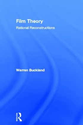 Buckland | Film Theory: Rational Reconstructions | Buch | 978-0-415-59097-6 | www.sack.de