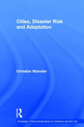 Wamsler |  Cities, Disaster Risk and Adaptation | Buch |  Sack Fachmedien