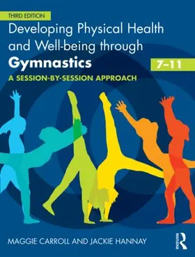 Carroll / Hannay | Developing Physical Health and Well-being through Gymnastics (7-11) | Buch | 978-0-415-59108-9 | sack.de