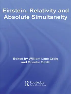Lane Craig / Smith | Einstein, Relativity and Absolute Simultaneity | Buch | 978-0-415-59166-9 | sack.de