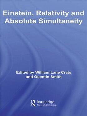 Smith / Lane Craig | Einstein, Relativity and Absolute Simultaneity | Buch | 978-0-415-59166-9 | sack.de