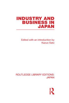 Sato | Industry and Business in Japan | Buch | 978-0-415-59185-0 | sack.de