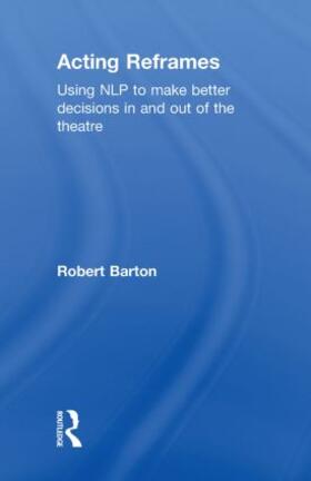 Barton |  Acting Reframes | Buch |  Sack Fachmedien