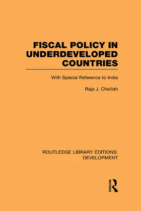 Chelliah |  Fiscal Policy in Underdeveloped Countries | Buch |  Sack Fachmedien
