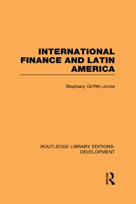 Griffith-Jones |  International Finance and Latin America | Buch |  Sack Fachmedien