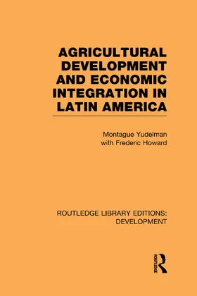 Yudelman / Howard |  Agricultural Development and Economic Integration in Latin America | Buch |  Sack Fachmedien