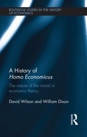 Dixon / Wilson | A History of Homo Economicus | Buch | 978-0-415-59568-1 | sack.de