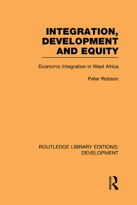 Robson |  Integration, development and equity: economic integration in West Africa | Buch |  Sack Fachmedien