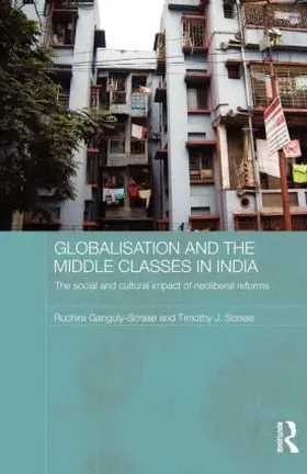 Ganguly-Scrase / Scrase | Globalisation and the Middle Classes in India | Buch | 978-0-415-59614-5 | www.sack.de
