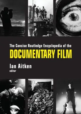 Aitken |  The Concise Routledge Encyclopedia of the Documentary Film | Buch |  Sack Fachmedien