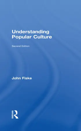 Fiske | Understanding Popular Culture | Buch | 978-0-415-59652-7 | sack.de