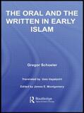 Schoeler / Vagelpohl / Montgomery |  The Oral and the Written in Early Islam | Buch |  Sack Fachmedien