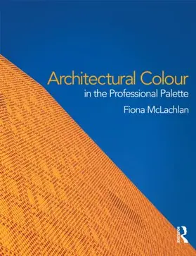 McLachlan |  Architectural Colour in the Professional Palette | Buch |  Sack Fachmedien