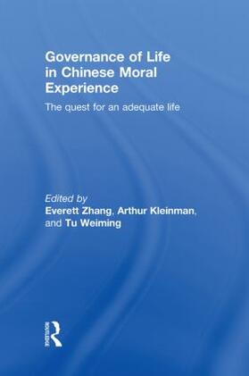 Zhang / Kleinman / Tu |  Governance of Life in Chinese Moral Experience | Buch |  Sack Fachmedien