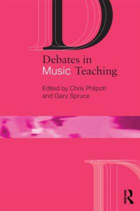 Philpott / Spruce | Debates in Music Teaching | Buch | 978-0-415-59762-3 | sack.de
