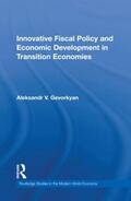 Gevorkyan |  Innovative Fiscal Policy and Economic Development in Transition Economies | Buch |  Sack Fachmedien