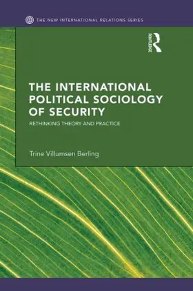 Berling | The International Political Sociology of Security | Buch | 978-0-415-59824-8 | www.sack.de