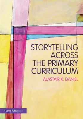 Daniel | Storytelling across the Primary Curriculum | Buch | 978-0-415-59860-6 | www.sack.de