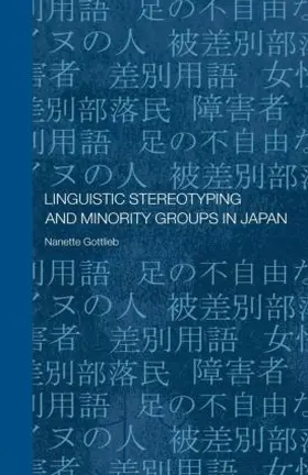 Gottlieb |  Linguistic Stereotyping and Minority Groups in Japan | Buch |  Sack Fachmedien