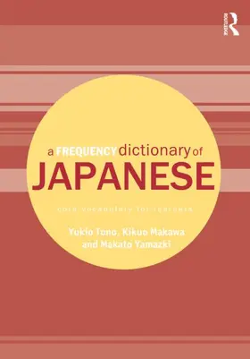 Tono / Yamazaki / Maekawa |  A Frequency Dictionary of Japanese | Sonstiges |  Sack Fachmedien