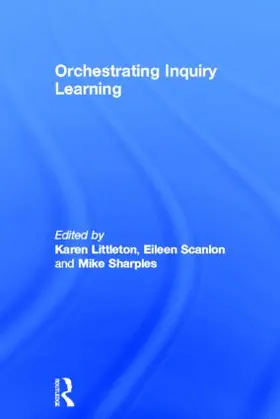 Littleton / Scanlon / Sharples |  Orchestrating Inquiry Learning | Buch |  Sack Fachmedien