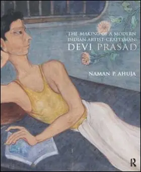 Ahuja | The Making of a Modern Indian Artist-Craftsman | Buch | 978-0-415-60229-7 | www.sack.de