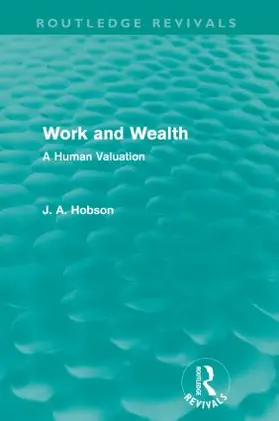 Hobson |  Work and Wealth (Routledge Revivals) | Buch |  Sack Fachmedien