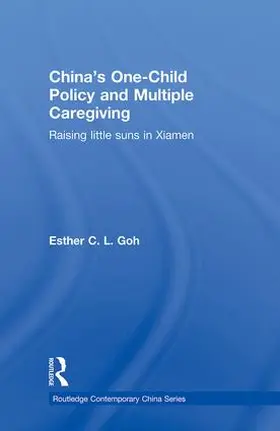 Goh |  China's One-Child Policy and Multiple Caregiving | Buch |  Sack Fachmedien