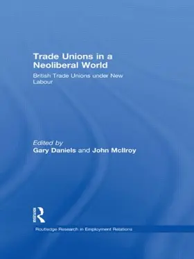 Daniels / McIlroy |  Trade Unions in a Neoliberal World | Buch |  Sack Fachmedien