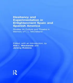 Mackenzie / Robbins |  Hesitancy and Experimentation in Enlightenment Spain and Spanish America | Buch |  Sack Fachmedien