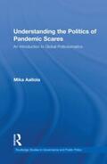 Aaltola |  Understanding the Politics of Pandemic Scares | Buch |  Sack Fachmedien