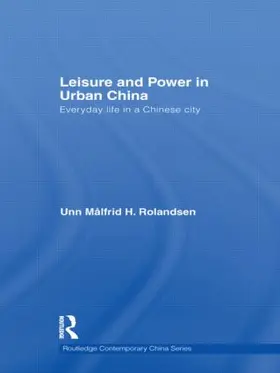 Rolandsen |  Leisure and Power in Urban China | Buch |  Sack Fachmedien