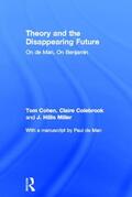 Cohen / Colebrook / Miller |  Theory and the Disappearing Future | Buch |  Sack Fachmedien